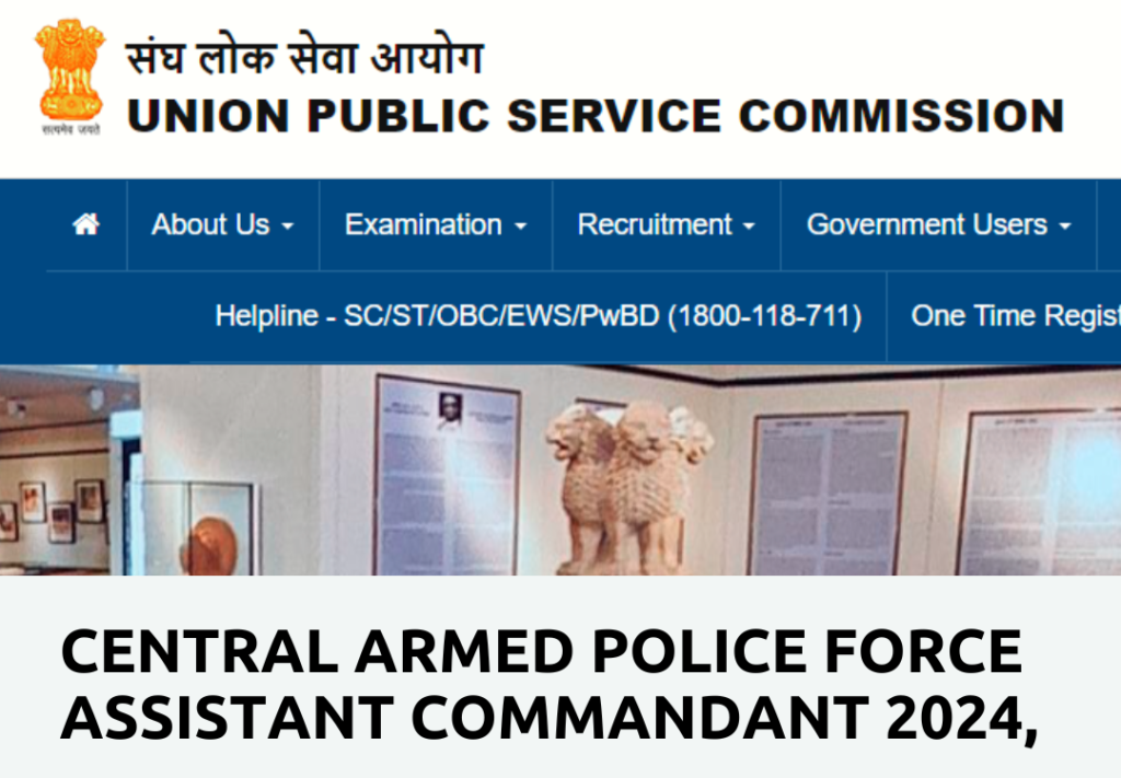 UPSC CAPF AC 2024 Notification (Released), Apply for 506 Vacancies