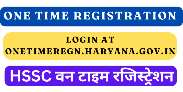 HSSC One Time Registration Login at onetimeregn.haryana.gov.in